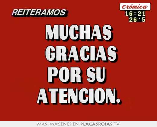 Muchas  gracias por su  atención.