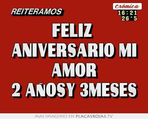 Feliz  aniversario mi amor 2 añosy 3meses