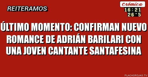 Último momento:
Confirman nuevo romance de Adrián barilari con una joven cantante santafesina