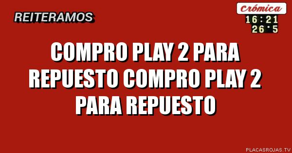 COMPRO PLAY 2 PARA REPUESTO

COMPRO PLAY 2 PARA REPUESTO