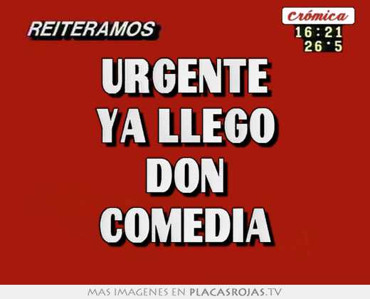 Urgente ya llego don comedia