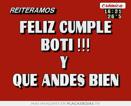 Feliz cumple boti !!! y  que andes bien