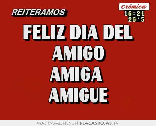 Feliz dia del amigo amiga  amigue