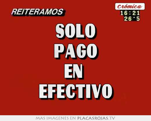 Solo pago en  efectivo
