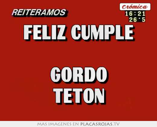 Feliz cumple  gordo tetÓn