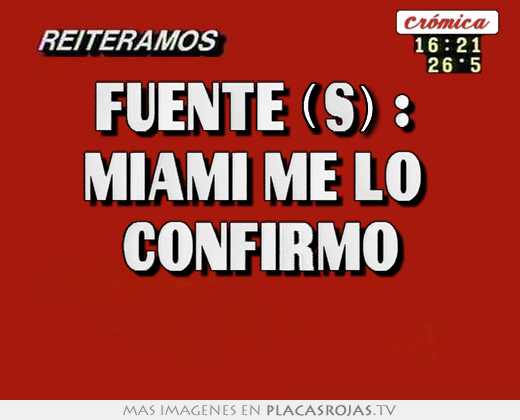 Fuente(s):  miami me lo  confirmo 