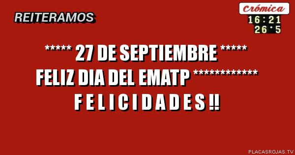 ***** 27 de septiembre ***** Feliz dia del ematp ************ F e l i c i d a d e s !!