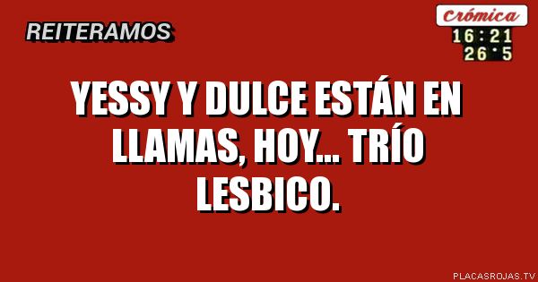 Yessy  y Dulce están en llamas, hoy... trío lesbico. 