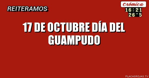 17 de octubre día del guampudo 