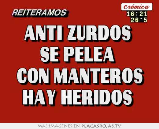 Anti zurdos  se pelea  con manteros hay heridos 