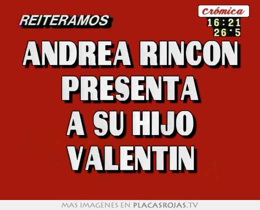 Andrea rincon presenta a su hijo valentín