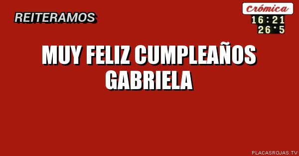 Muy Feliz cumpleaños gabriela