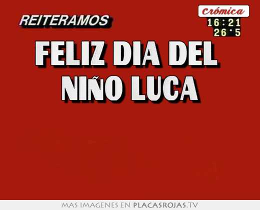 Feliz día del  niño luca  