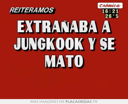 Extrañaba a jungkook y se mató - Placas Rojas TV