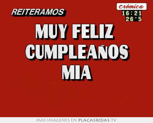 Muy feliz  cumpleaños mia 