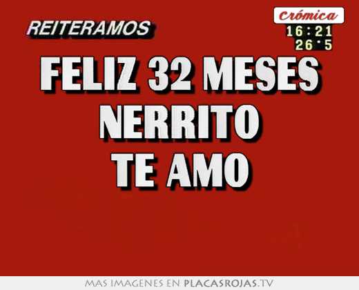 Feliz 32 meses nerrito te amo 