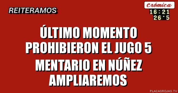 Último Momento Prohibieron el jugo 5 Mentario en Núñez Ampliaremos 