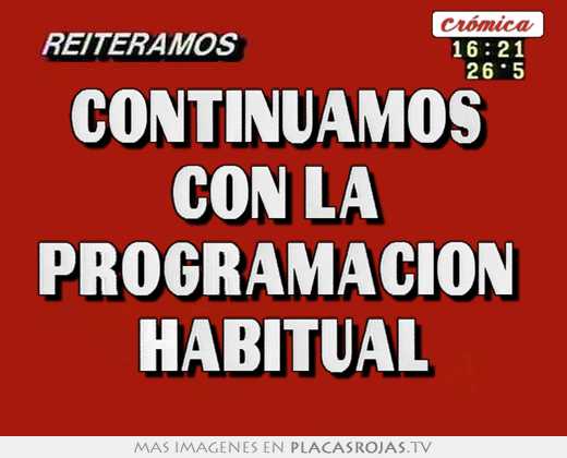 Continuamos  con la  programación  habitual
