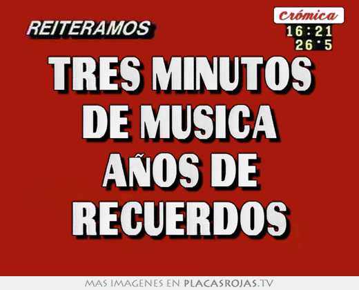 Tres minutos de música años de recuerdos
