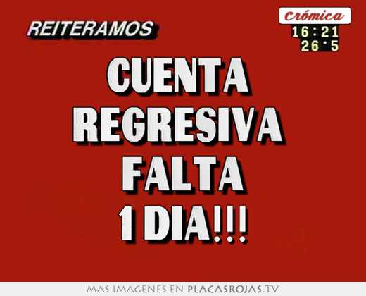 Cuenta  regresiva  falta 1 dia!!!