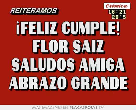 ¡feliz cumple! flor saiz saludos amiga abrazo grande