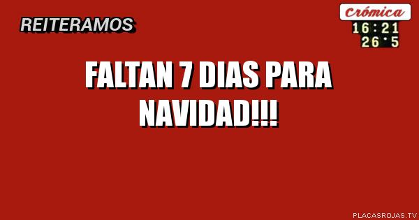 FALTAN 7 dias para navidad!!!