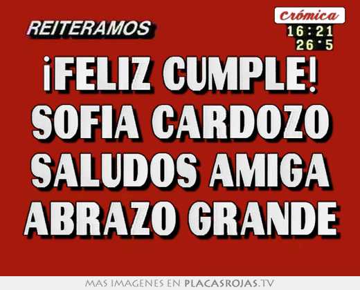 ¡feliz cumple! sofia cardozo saludos amiga abrazo grande