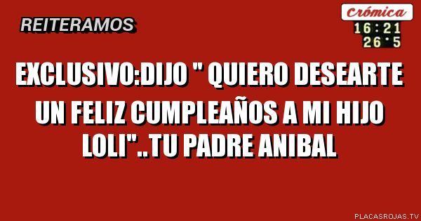 Exclusivo:dijo 