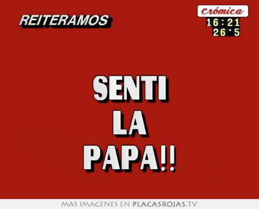 senti la papa!! - Placas Rojas TV