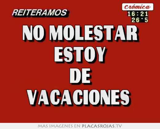 No molestar estoy de vacaciones 