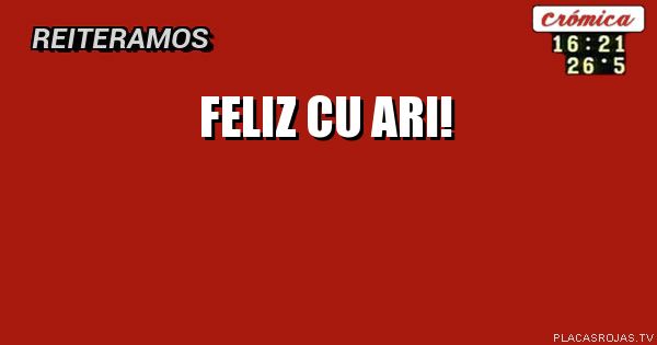 Feliz cu Ari!
