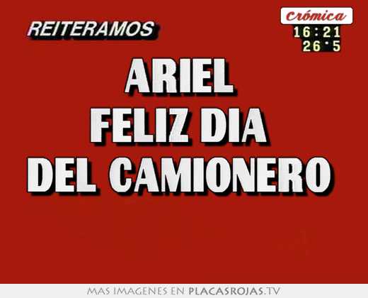 Ariel  feliz día  del camionero  