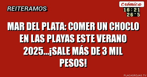 MAR DEL PLATA: comer un choclo en las playas eSTE verano 2025...¡SALE MÁS DE 3 MIL PESOS!