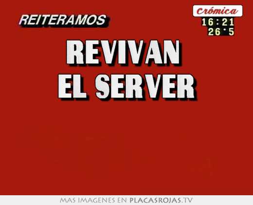 Revivan  el server  