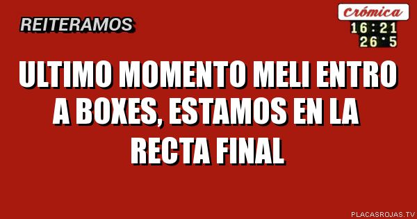 Ultimo momento
Meli entro a boxes, estamos en la recta final