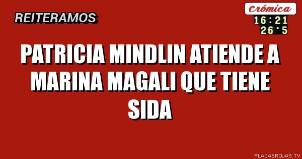 Patricia mindlin atiende a marina magali que tiene sida