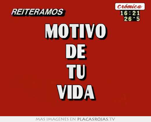 Motivo de tu vida