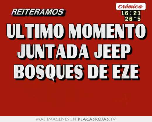 Ultimo momento juntada jeep  bosques de eze 