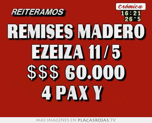 Remises madero ezeiza 11/5 $$$ 60.000 4 pax y  