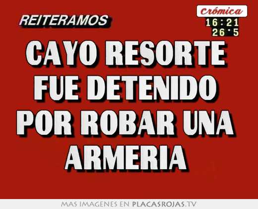 Cayo resorte  fue detenido  por robar una  armeria 