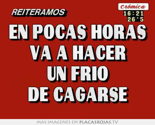 En pocas horas va a hacer un frÍo de cagarse