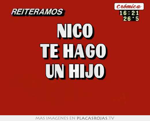 Nico te hago  un hijo 