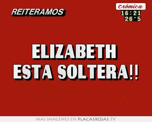  elizabeth  esta soltera!! 