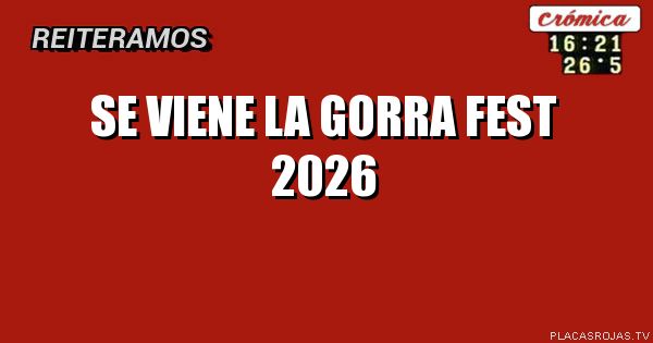 Se viene la Gorra fest 2026