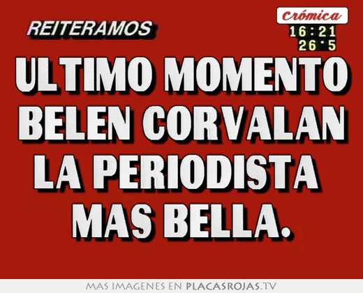 Último momento belén corvalan la periodista  más bella.