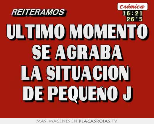 Último momento se agraba la situación  de pequeño j