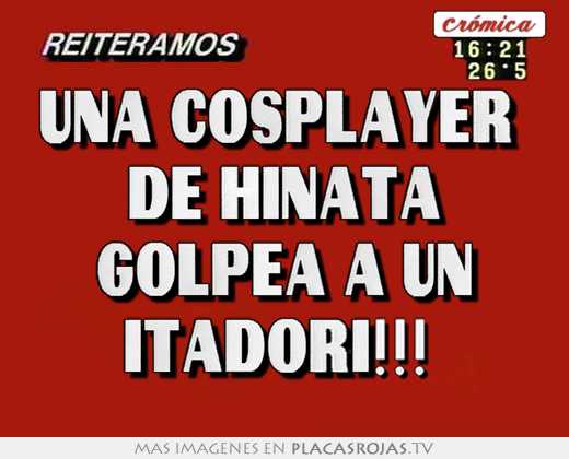 Una cosplayer  de hinata golpea a un itadori!!! 