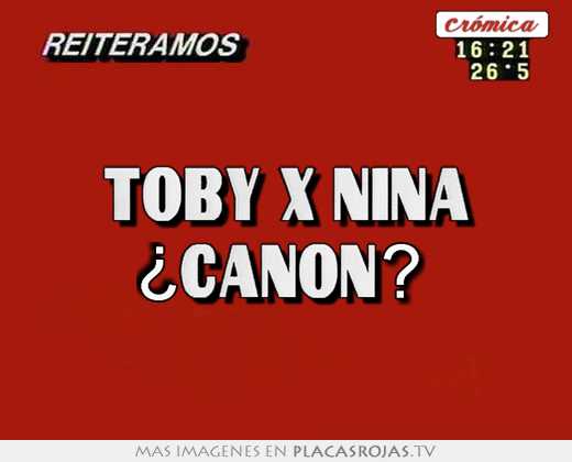  toby x nina ¿canon?  