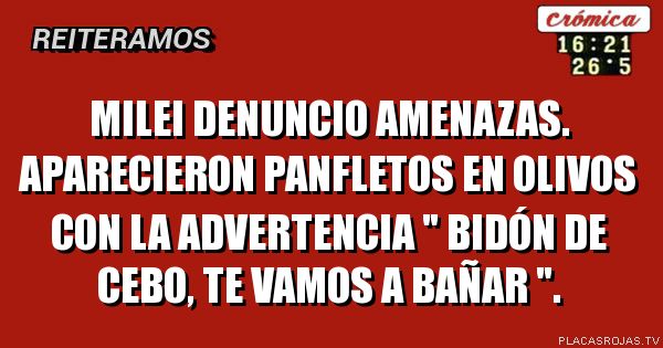 MILEI DENUNCIO AMENAZAS. Aparecieron panfletos en Olivos con la advertencia 

