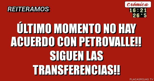 Último momento
No hay acuerdo con petrovalle!!
Siguen las transferencias!!